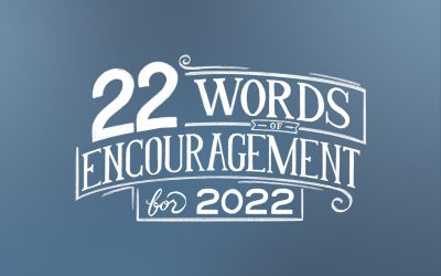 22 Words of Encouragement for 2022